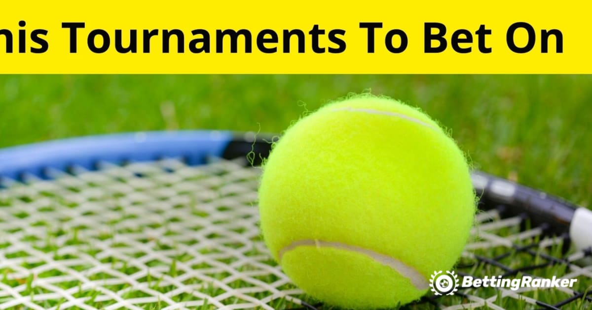 Най-добрите тенис турнири за залагане